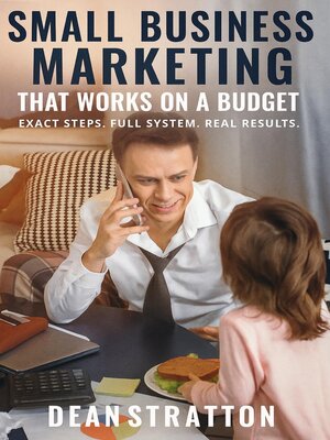 cover image of Small Business Marketing That Works on a Budget – Exact Steps. Full System. Real Results.